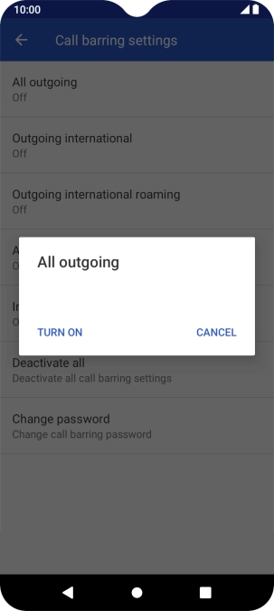 Key in your barring password and press TURN ON. The default barring password is 0000.