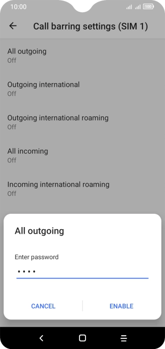 Key in your barring password and press ENABLE. The default barring password is 0000.