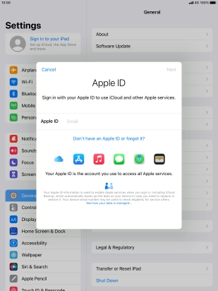 If you don t have an Apple ID, press Don't have an Apple ID or forgot it? and follow the instructions on the screen to create an Apple ID.