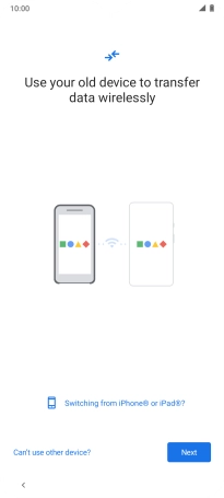 Follow the instructions on the screen to transfer content from another phone.