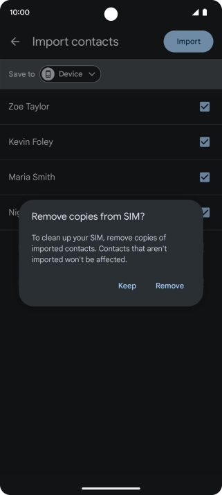 If you want to keep the imported contacts on your SIM, press Keep.
