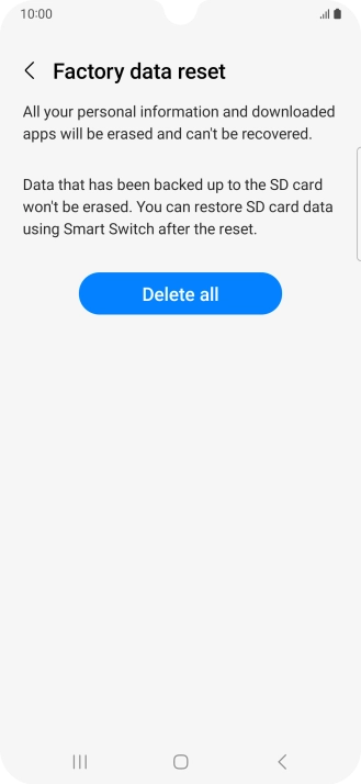 Press Delete all. Wait a moment while the factory default settings are restored. Follow the instructions on the screen to set up your phone and prepare it for use.