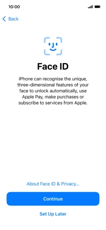 Follow the instructions on the screen to turn on use of Face ID or press Set Up Later.