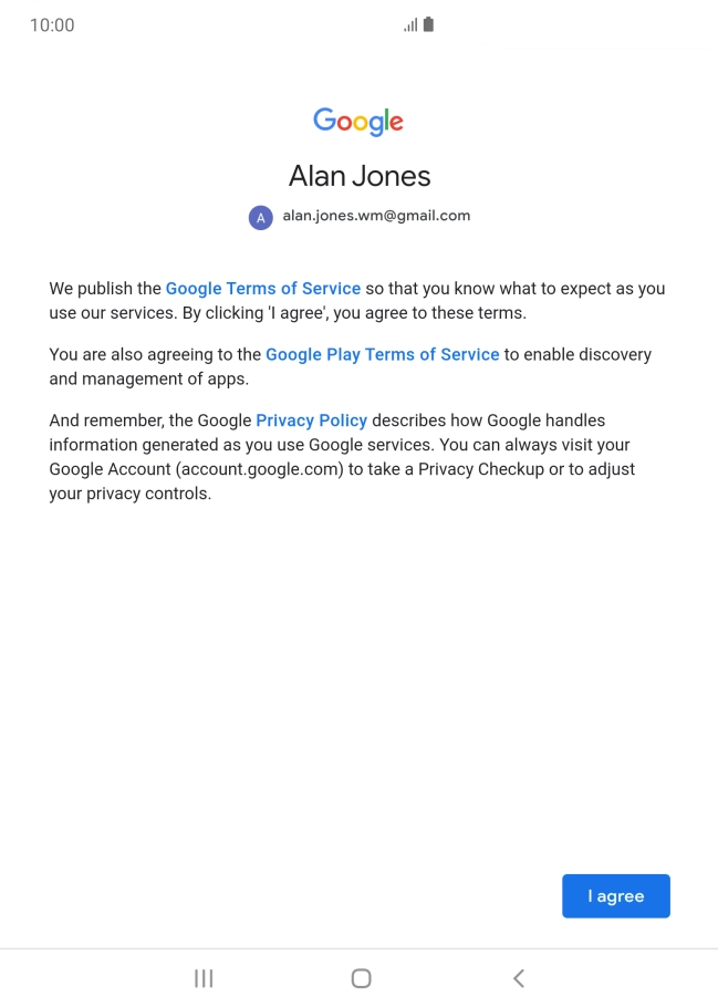 Press I agree and follow the instructions on the screen to select settings for your Google account.