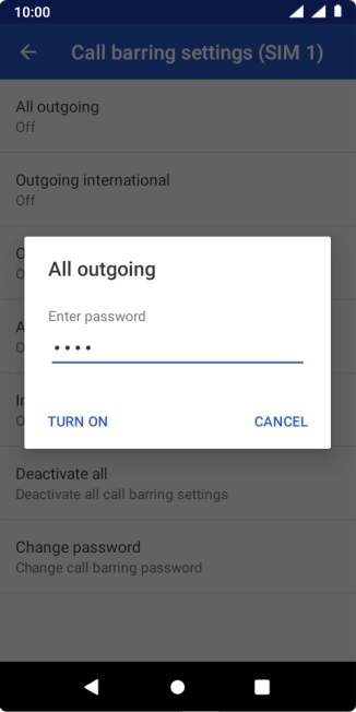 Key in your barring password and press TURN ON. The default barring password is 0000.