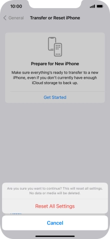 Press Reset All Settings. Wait a moment while the factory default settings are restored. Follow the instructions on the screen to set up your phone and prepare it for use.