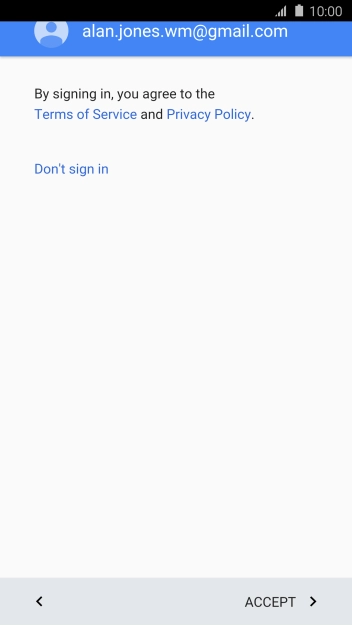 Press ACCEPT and follow the instructions on the screen to select settings for your Google account.