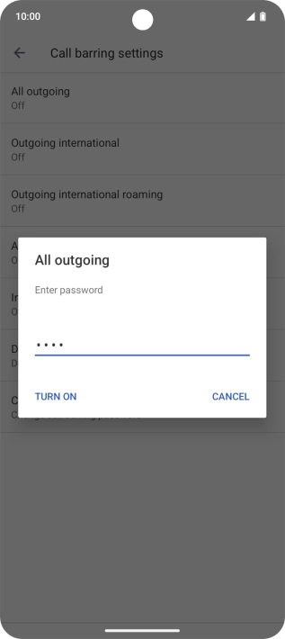 Key in your barring password and press TURN ON. The default barring password is 0000.