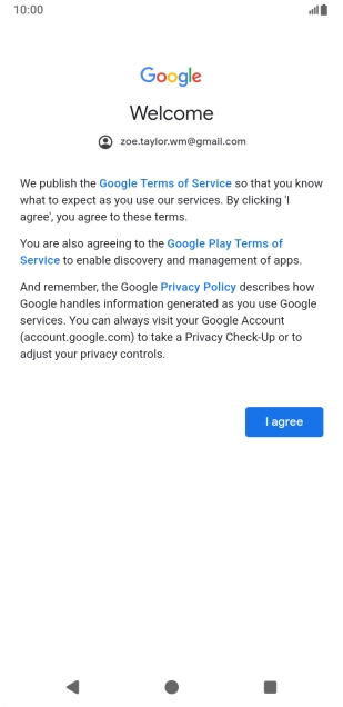 Press I agree and follow the instructions on the screen to select settings for your Google account.