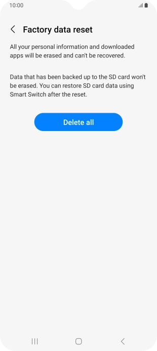 Press Delete all. Wait a moment while the factory default settings are restored. Follow the instructions on the screen to set up your phone and prepare it for use.