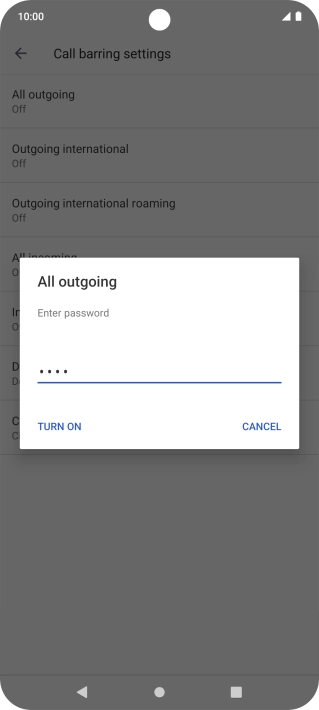 Key in your barring password and press TURN ON. The default barring password is 0000.