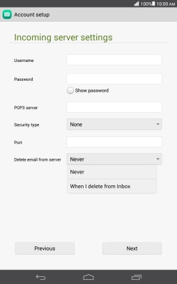 Press Never to keep email messages on the server when you delete them on your tablet.