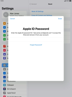 Key in the password for your Apple ID and press Erase. Wait a moment while the factory default settings are restored. Follow the instructions on the screen to set up your tablet and prepare it for use.