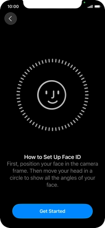 Press Get Started and follow the instructions on the screen to set up Face ID.