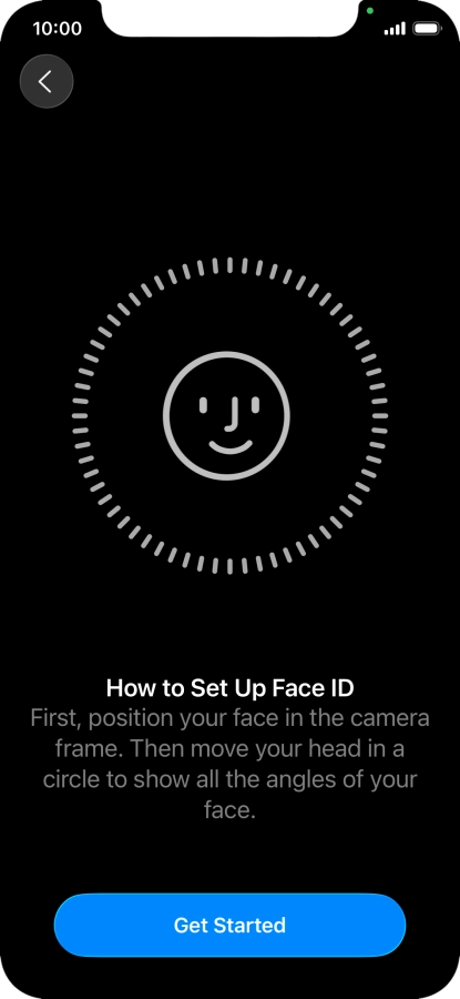 Press Get Started and follow the instructions on the screen to set up Face ID.