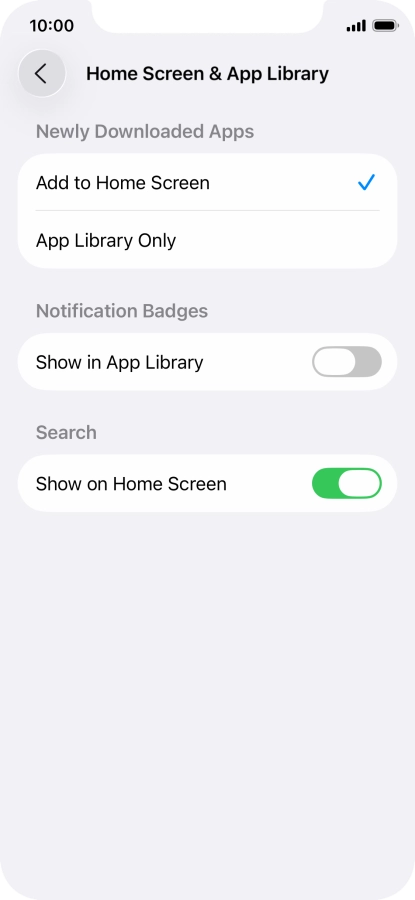 To add new downloaded apps to both the home screen and App Library, press Add to Home Screen.