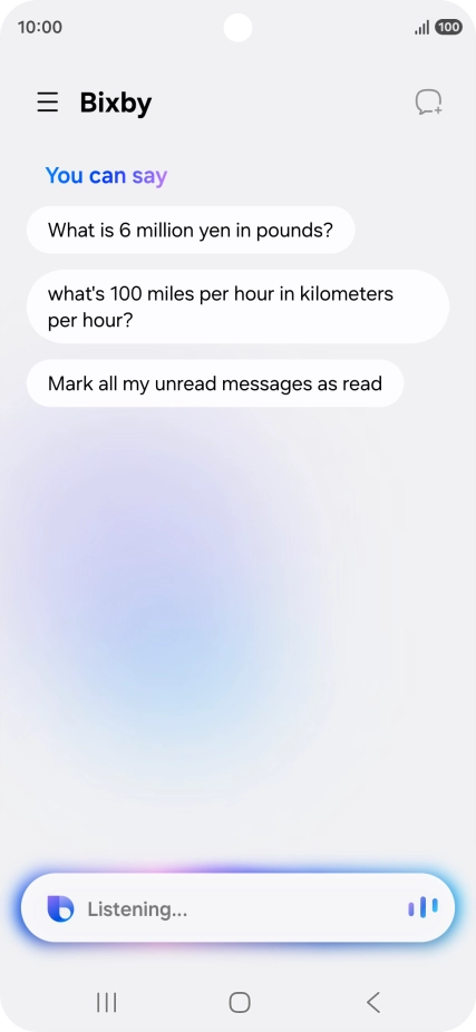 Say, in your own words, what you would like your phone to do, e.g.: OPEN [app], CALL [contact], SEARCH THE WEB FOR [information].