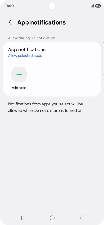 Press Add apps and follow the instructions on the screen to select which apps you would like to receive notifications from when Do Not Disturb is turned on.