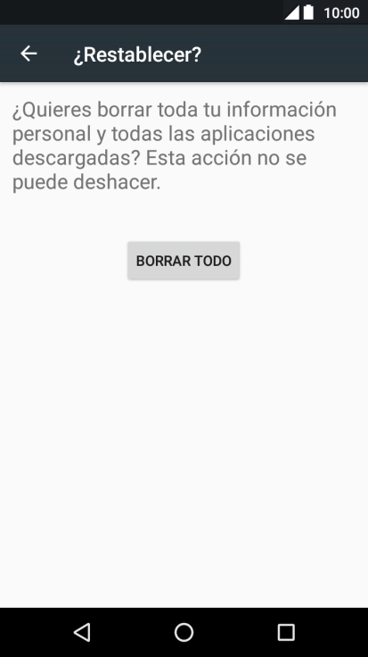 Pulsa BORRAR TODO. Espera unos instantes mientras el teléfono restablece la configuración predeterminada. Sigue las indicaciones de la pantalla para configurar el teléfono y dejarlo listo para su uso.