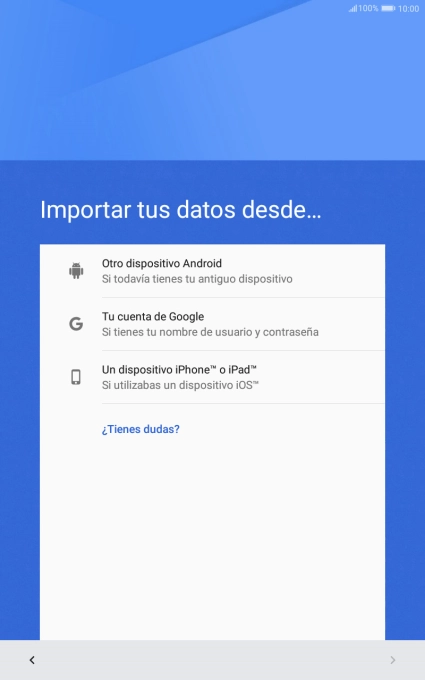 Pulsa la opción deseada y sigue las indicaciones de la pantalla para transferir contenido desde el otro dispositivo y finalizar la activación de tu tablet.