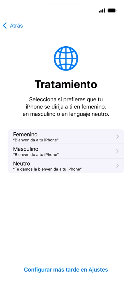 Sigue las indicaciones de la pantalla para elegir la forma de tratamiento deseada en el teléfono, es decir, el masculino, el femenino o una forma de tratamiento neutra o pulsa Configurar más tarde en Ajustes.