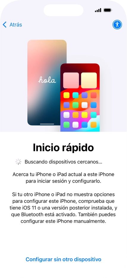 Sigue las indicaciones de la pantalla para transferir contenido de otro dispositivo iOS11 o con una versión más reciente o pulsa Configurar sin otro dispositivo.