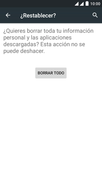 Pulsa BORRAR TODO. Espera unos instantes mientras el teléfono restablece la configuración predeterminada. 
Sigue las indicaciones de la pantalla para configurar el teléfono y dejarlo listo para su uso.
