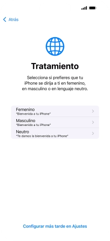 Sigue las indicaciones de la pantalla para elegir la forma de tratamiento deseada en el teléfono, es decir, el masculino, el femenino o una forma de tratamiento neutra o pulsa Configurar más tarde en Ajustes.