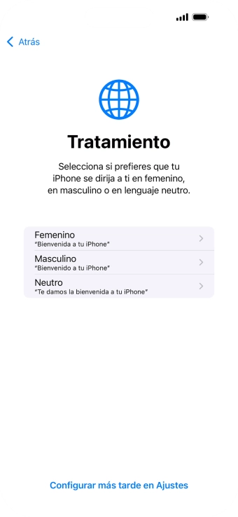 Sigue las indicaciones de la pantalla para elegir la forma de tratamiento deseada en el teléfono, es decir, el masculino, el femenino o una forma de tratamiento neutra o pulsa Configurar más tarde en Ajustes.