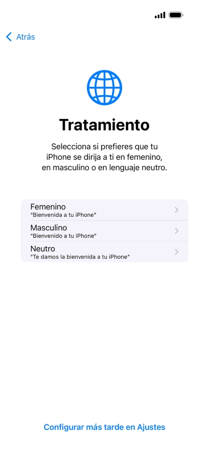Sigue las indicaciones de la pantalla para elegir la forma de tratamiento deseada en el teléfono, es decir, el masculino, el femenino o una forma de tratamiento neutra o pulsa Configurar más tarde en Ajustes.