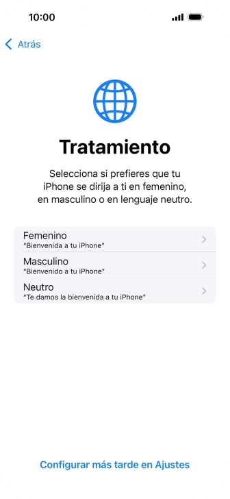 Sigue las indicaciones de la pantalla para elegir la forma de tratamiento deseada en el teléfono, es decir, el masculino, el femenino o una forma de tratamiento neutra o pulsa Configurar más tarde en Ajustes.