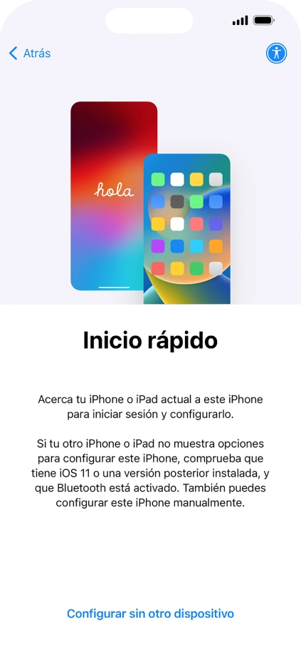 Sigue las indicaciones de la pantalla para transferir contenido de otro dispositivo iOS11 o con una versión más reciente o pulsa Configurar sin otro dispositivo.