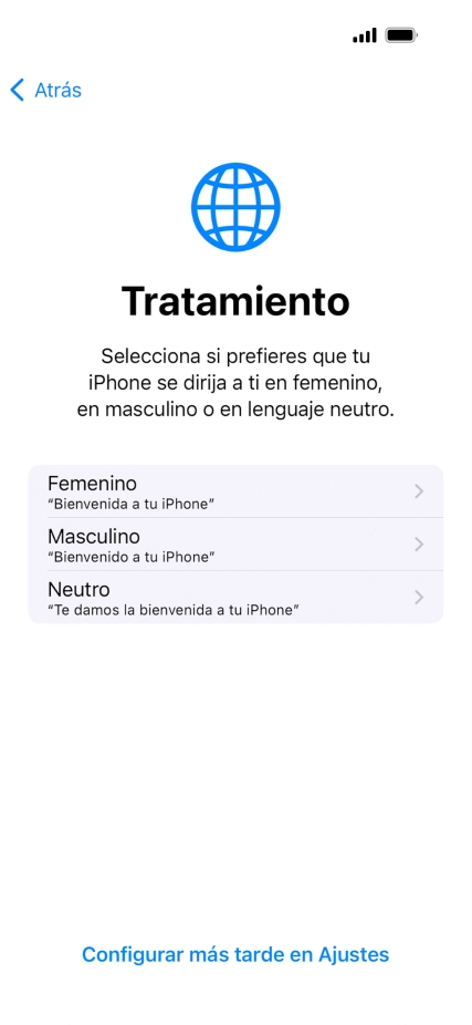 Sigue las indicaciones de la pantalla para elegir la forma de tratamiento deseada en el teléfono, es decir, el masculino, el femenino o una forma de tratamiento neutra o pulsa Configurar más tarde en Ajustes.