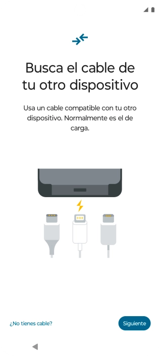 Si tienes un cable que pueda conectar ambos teléfonos, inserta el cable y sigue las instrucciones de la pantalla para transferir contenido a tu teléfono. Si no tienes un cable, pulsa ¿No tienes cable?.
