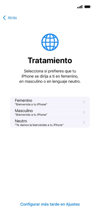 Sigue las indicaciones de la pantalla para elegir la forma de tratamiento deseada en el teléfono, es decir, el masculino, el femenino o una forma de tratamiento neutra o pulsa Configurar más tarde en Ajustes.