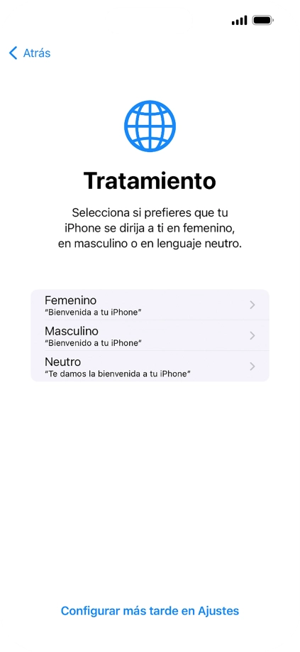 Sigue las indicaciones de la pantalla para elegir la forma de tratamiento deseada en el teléfono, es decir, el masculino, el femenino o una forma de tratamiento neutra o pulsa Configurar más tarde en Ajustes.