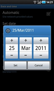 Press + or - next to day, month and year to set the date.