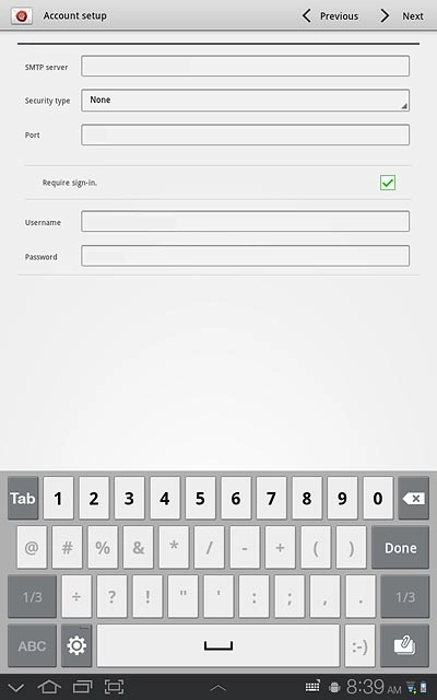 If you turn on SMTP authentication:Follow the instructions on the display to key in the username and password for your email account.Please note that if you're using Vodafone's outgoing server, turn off SMTP authentication and leave the username and password fields empty.Press Next.