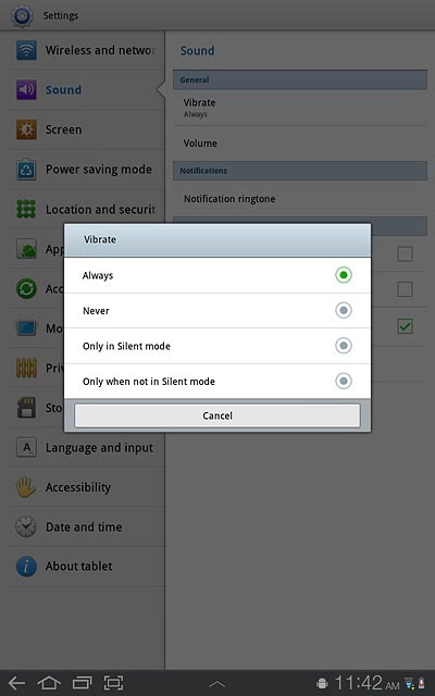 To turn on vibration:Press Always, Only in Silent mode or Only when not in Silent mode.