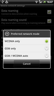 Press WCDMA only, GSM only or GSM/WCDMA auto.