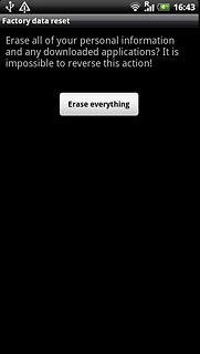 Press Erase everything.Wait a moment while the factory default settings are restored.Follow the instructions on the display to set up your phone and prepare it for use.