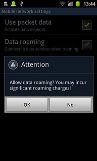 If you turn on data roaming:Press OK to confirm.