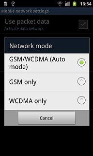 Press GSM/WCDMA (Auto mode), GSM only or WCDMA only.