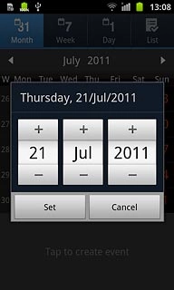 Press + or - next to day, month and year to select the date.