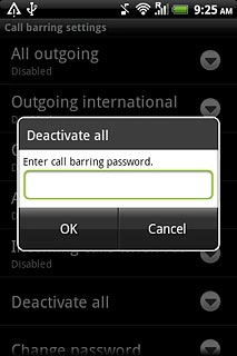 Key in your barring password (default is 0000) and press OK.A request to cancel all call barrings is sent to the network.The action is confirmed on the display.