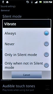 To turn on vibration:Press Always, Only in Silent mode or Only when not in Silent mode.