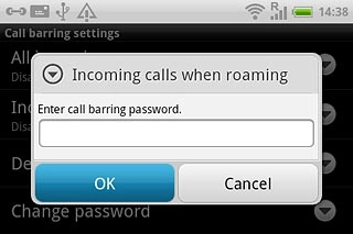 Key in the barring password (default is 0000) and press OK.A request to change the barring settings is sent to the network.The action is confirmed on the display.