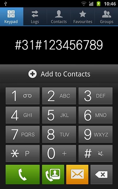 Example: #31#123456789Press the call icon.