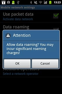 If you turn on data roaming:Press OK to confirm.