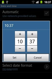 Press + or - next to hours and minutes to set the time.